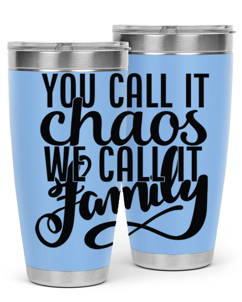 you call it chaos we call it family 2#- family- Tumbler