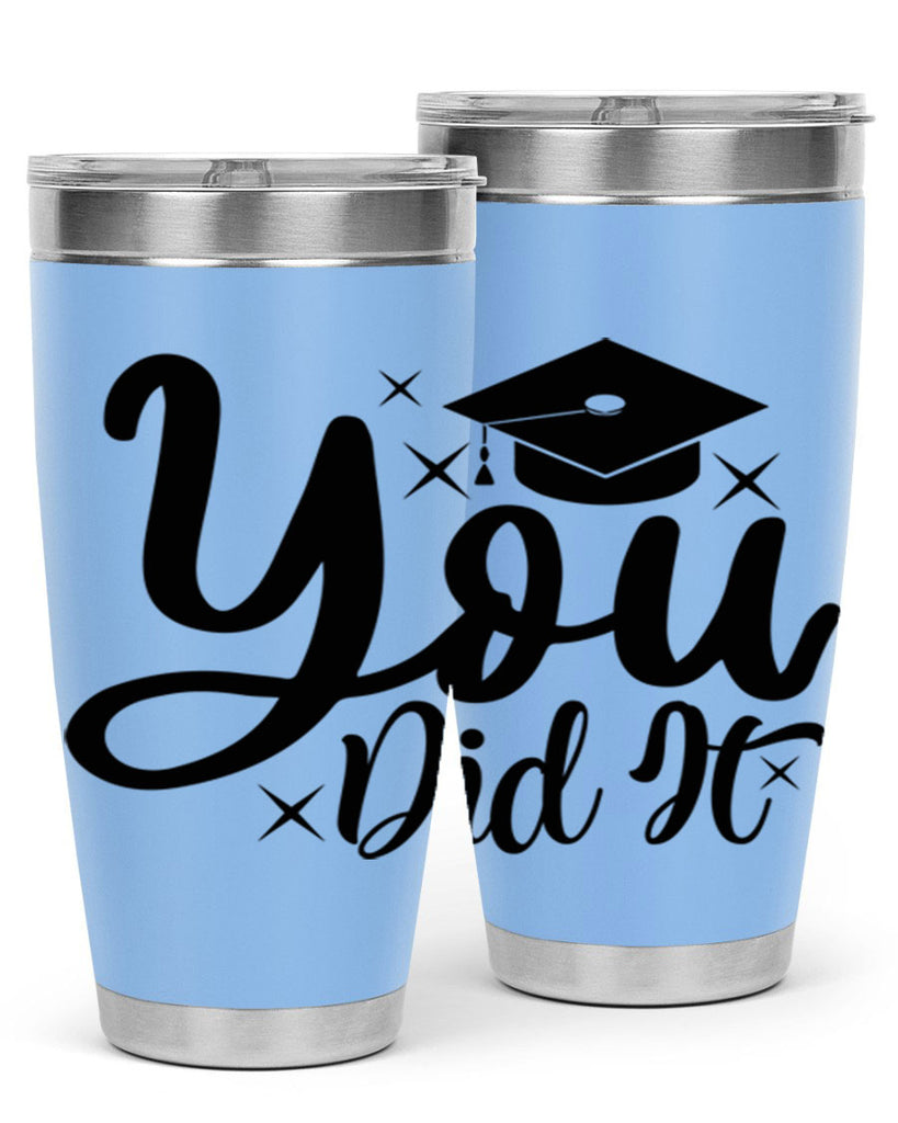 you did it 9#- graduation- Tumbler