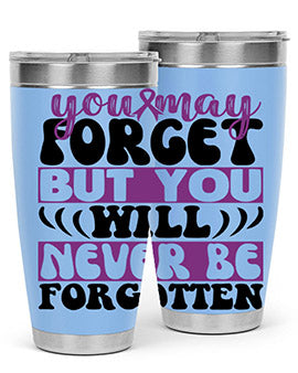 you may forget but you will never be forgotten 222#- alzheimers- Tumbler