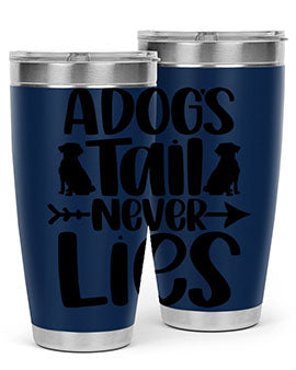 A Dogs Tail Never Lies Style 37#- dog- Tumbler