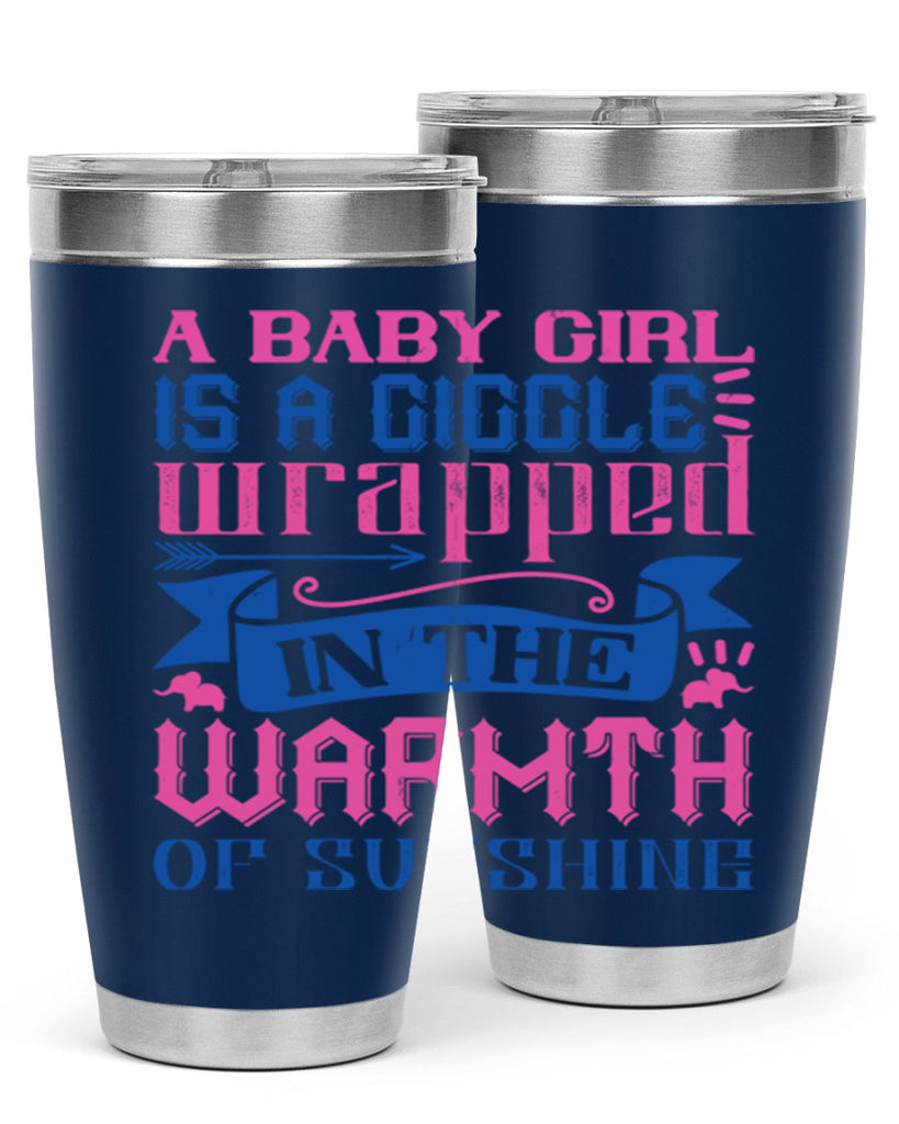 A baby girl is a giggle wrapped in the warmth of sunshine Style 144#- baby- tumbler