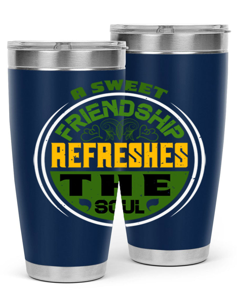 A sweet friendship refreshes the soul Style 90#- Best Friend- Tumbler