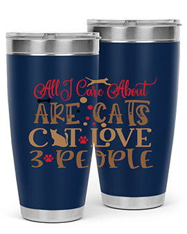 All I Care About Are Cats Cat Love people Style 1#- cat- Tumbler