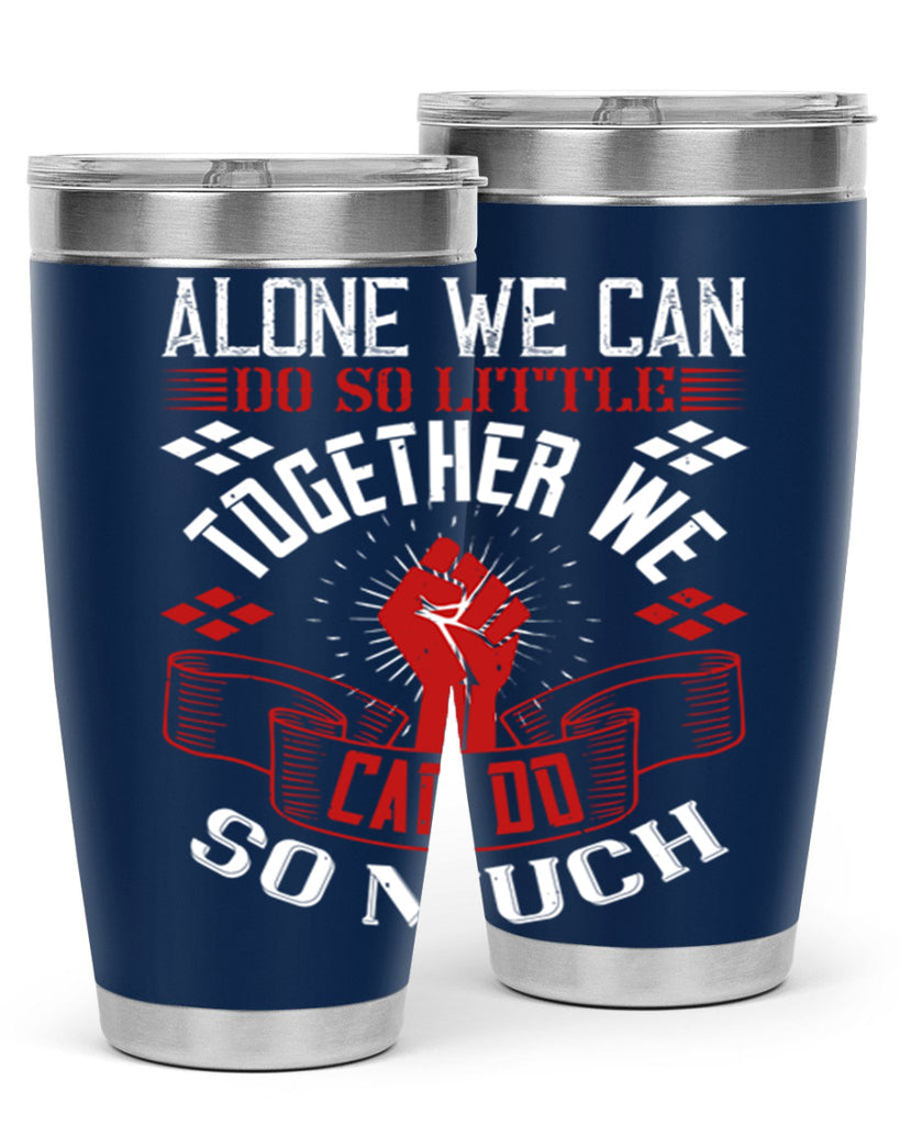 Alone we can do so little together we can do so much Style 4#- coaching- tumbler