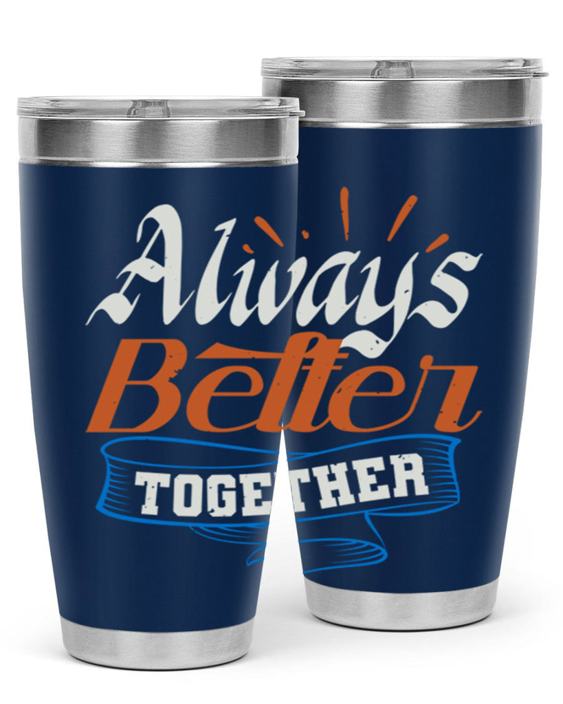 Always better together Style 33#- Best Friend- Tumbler