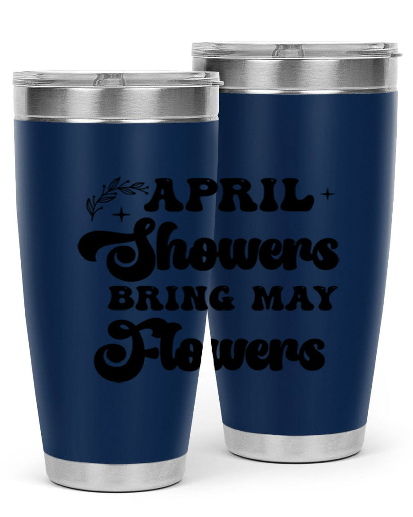 April showers bring may flowers 24#- spring- Tumbler