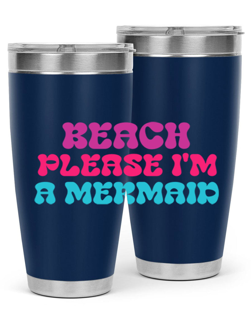 Beach Please Im A Mermaid 58#- mermaid- Tumbler