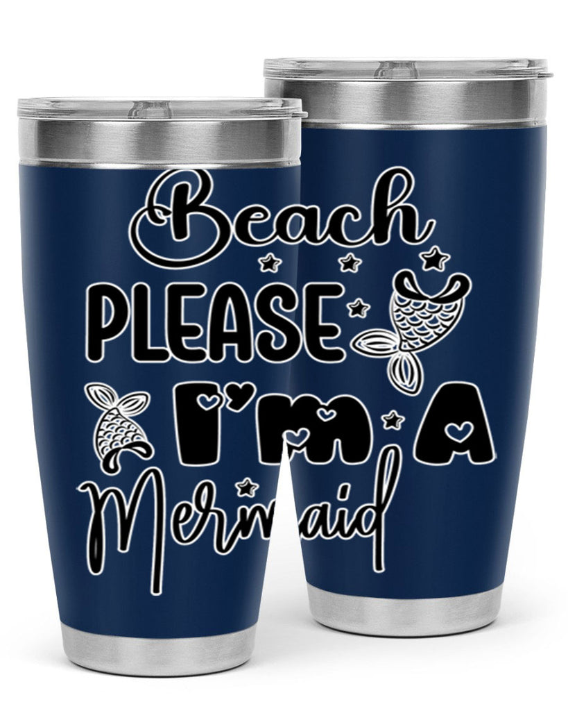 Beach Please Im A Mermaid 62#- mermaid- Tumbler