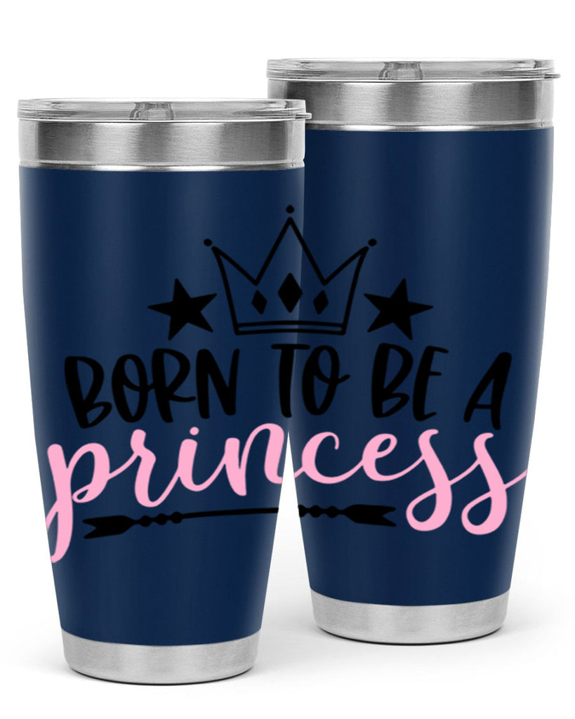 Born To Be A Princess Style 110#- baby- tumbler