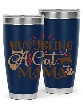 Busy Being A Cat Mama Style 3#- cat- Tumbler