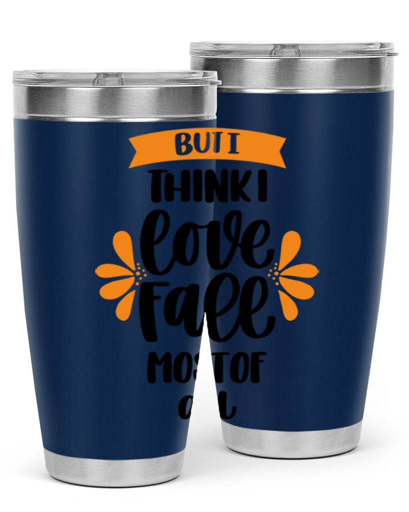 But I Think I Love Fall Most Of All 480#- fall- Tumbler