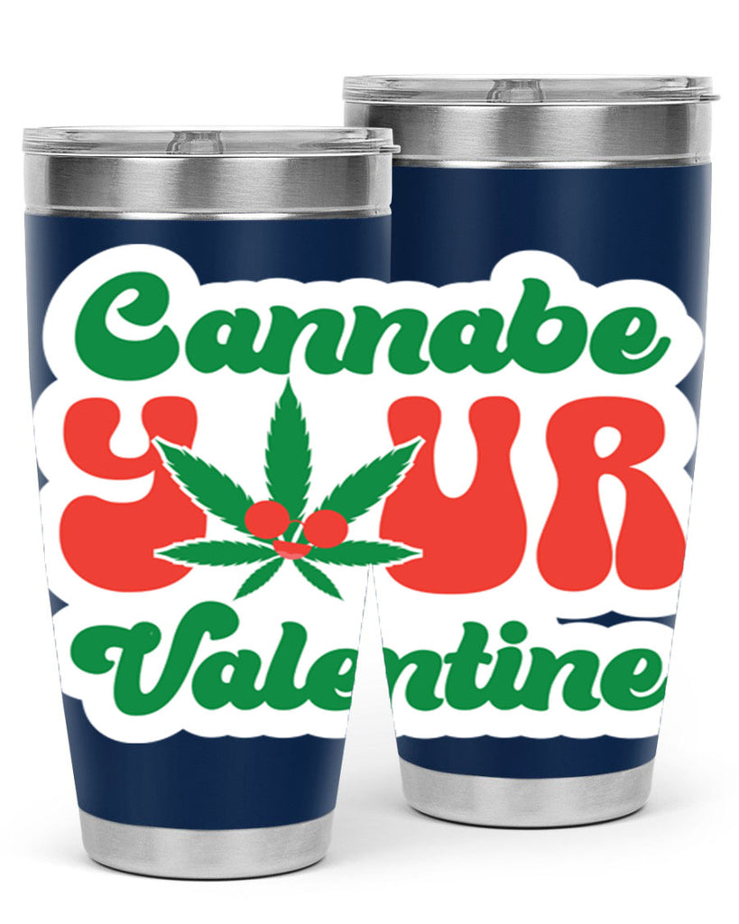 Cannabe Your Valentine 35#- marijuana- Tumbler