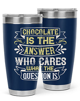 Chocolate is the answer Who cares what the question is Style 92#- pig- Tumbler