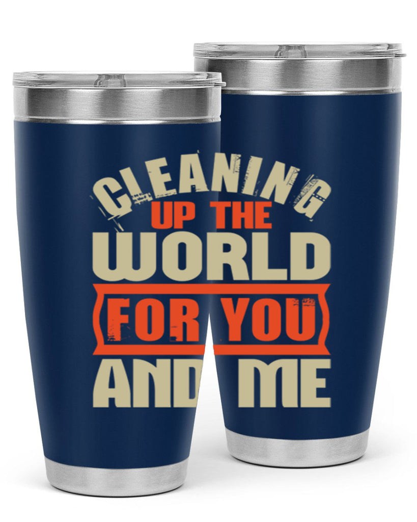 Cleaning up the world for you and me Style 37#- cleaner- tumbler