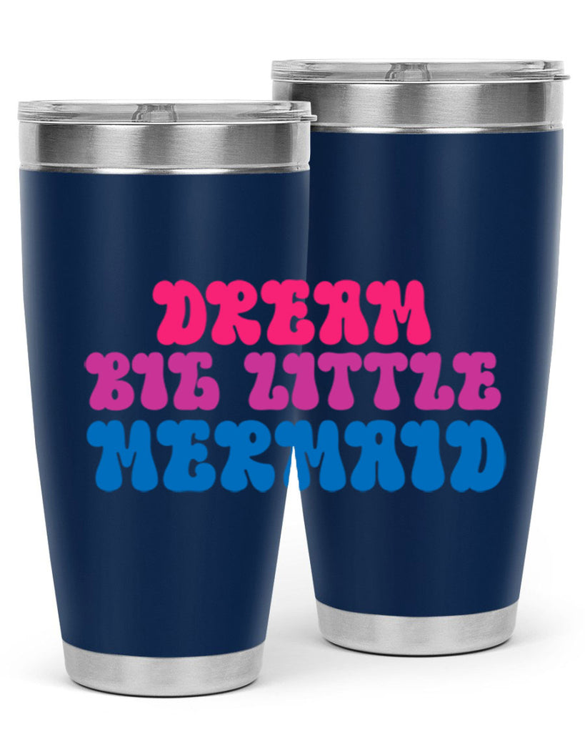 Dream Big Little Mermaid 114#- mermaid- Tumbler