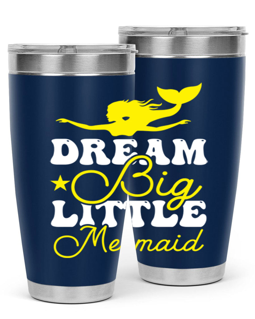 Dream Big Little Mermaid 116#- mermaid- Tumbler