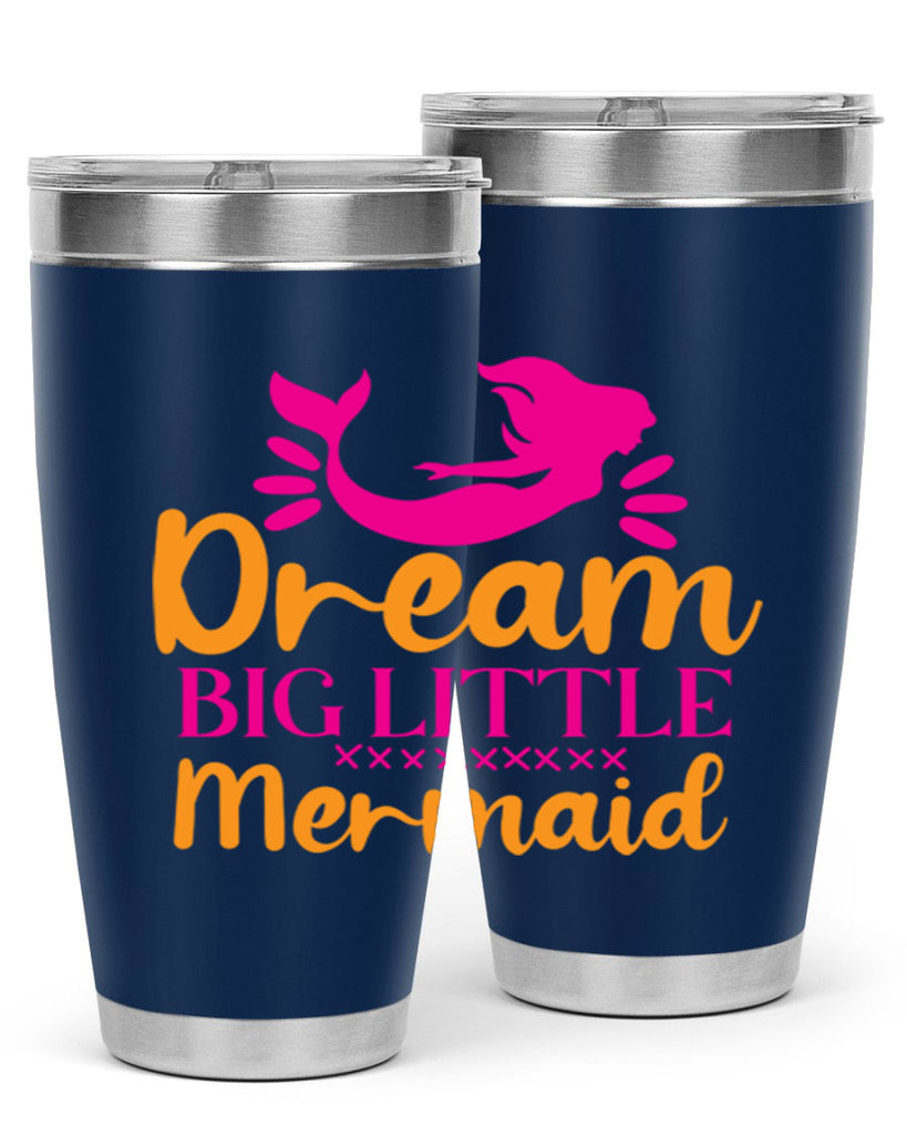 Dream Big Little Mermaid 117#- mermaid- Tumbler