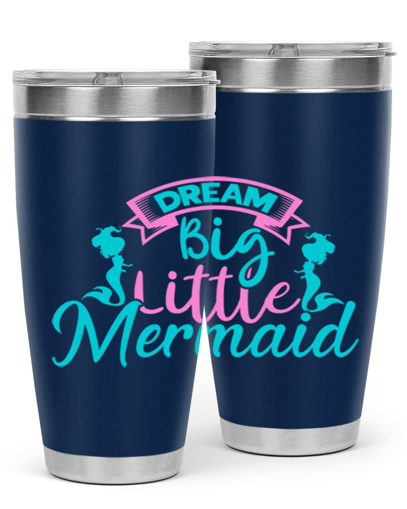 Dream Big Little Mermaid 122#- mermaid- Tumbler