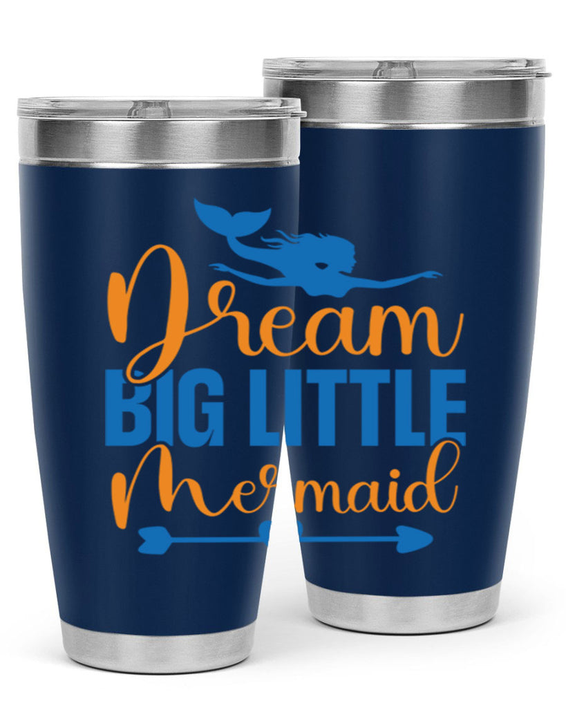Dream Big Little Mermaid 123#- mermaid- Tumbler
