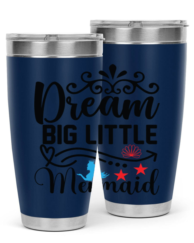 Dream Big Little Mermaid 133#- mermaid- Tumbler