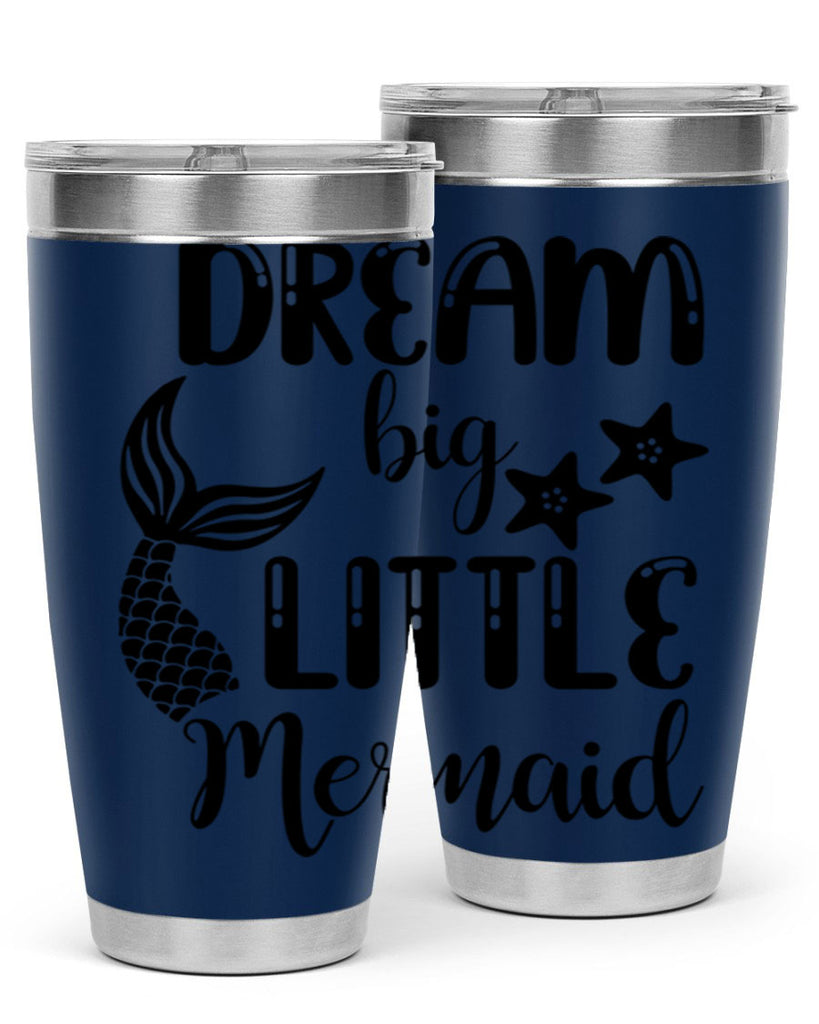 Dream big little Mermaid 131#- mermaid- Tumbler