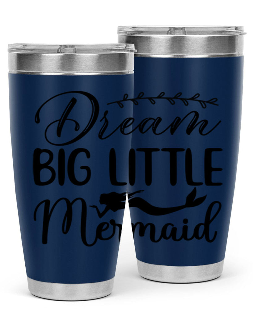 Dream big little mermaid 125#- mermaid- Tumbler