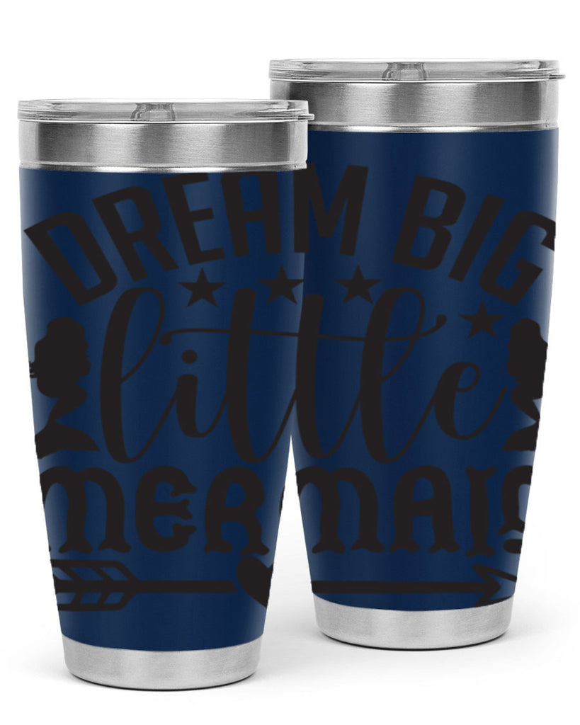 Dream big little mermaid 129#- mermaid- Tumbler