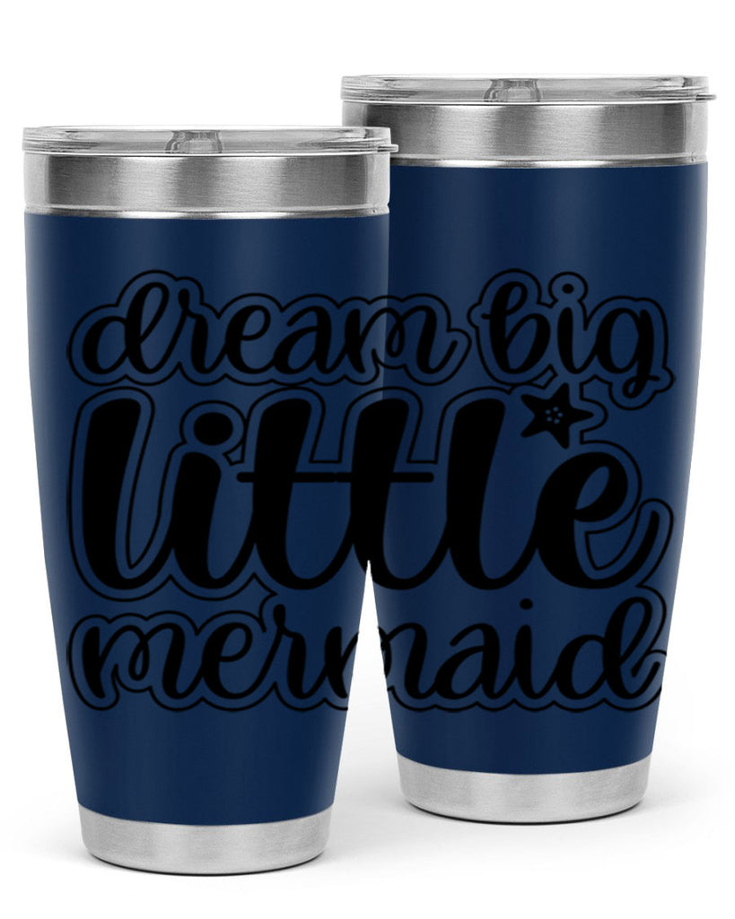 Dream big little mermaid 130#- mermaid- Tumbler
