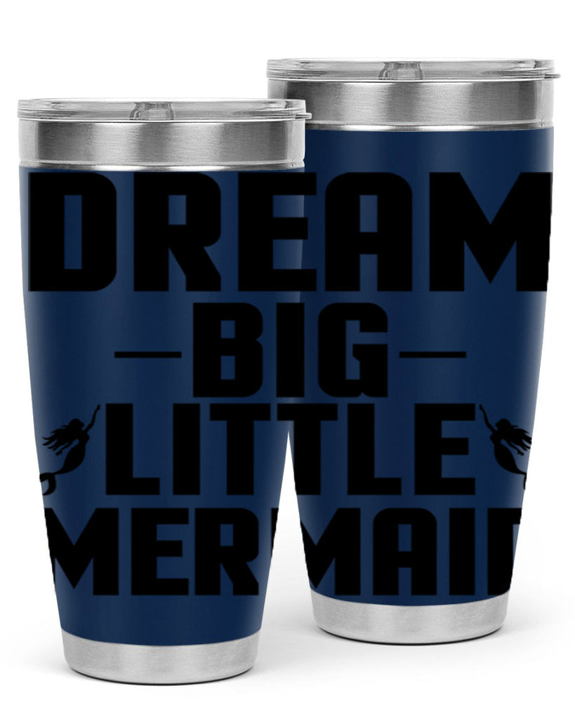Dream big little mermaid 132#- mermaid- Tumbler