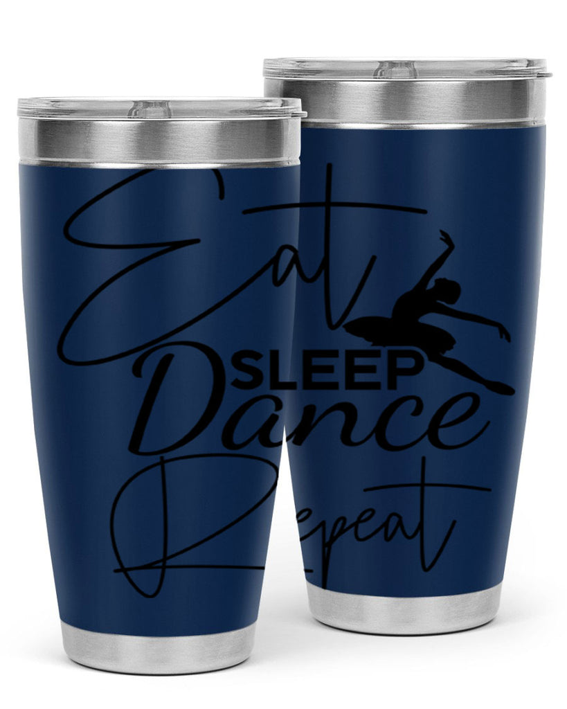 Eat Sleep Dance Repeat 36#- ballet- Tumbler