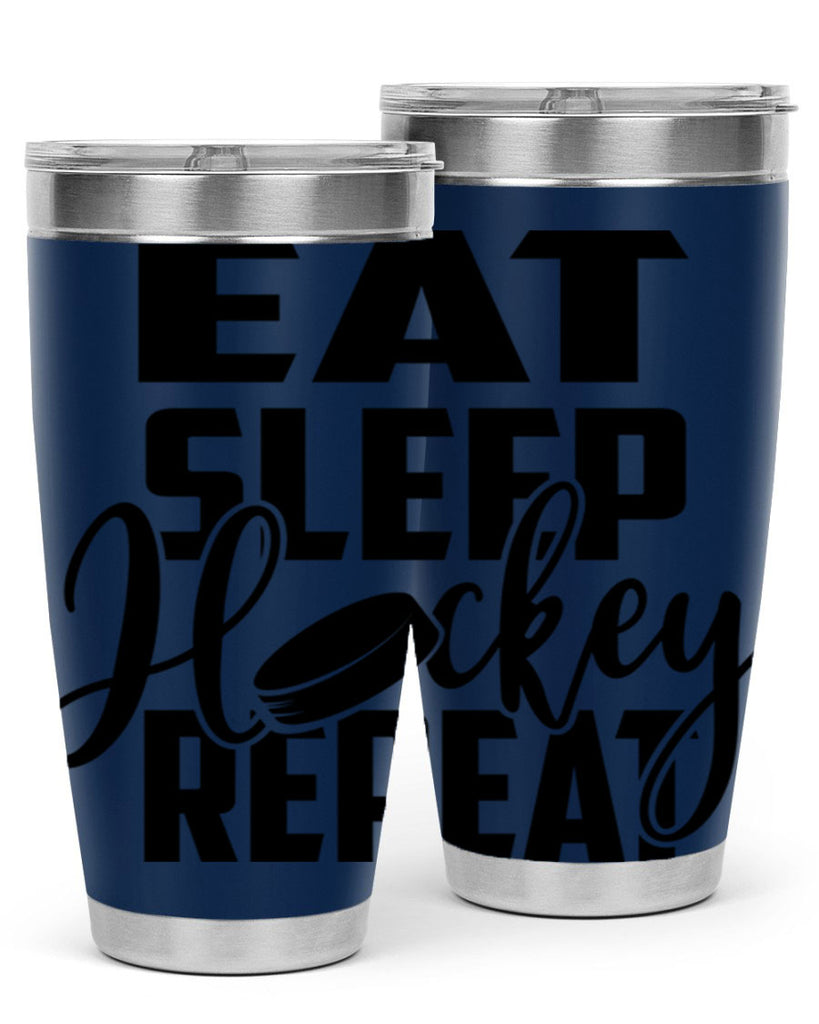 Eat Sleep Hockey Repeat 1311#- hockey- Tumbler