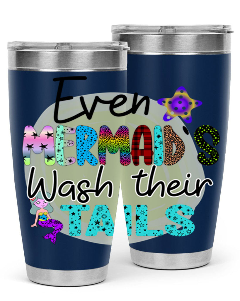 Even Mermaids Wash their Tails 160#- mermaid- Tumbler