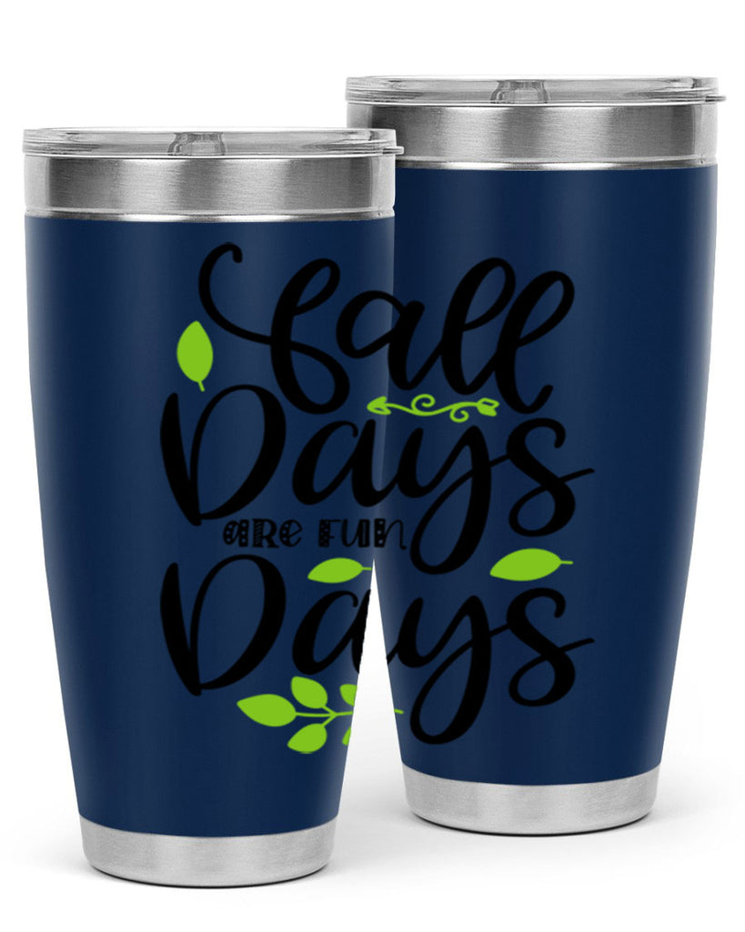 Fall Days Are Fun Days 97#- fall- Tumbler