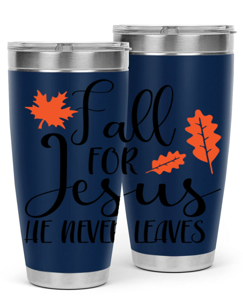 Fall For Jesus He Never Leaves 101#- fall- Tumbler