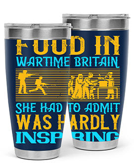 Food in wartime Britain she had to admit was hardly inspiring Style 46#- dog- Tumbler