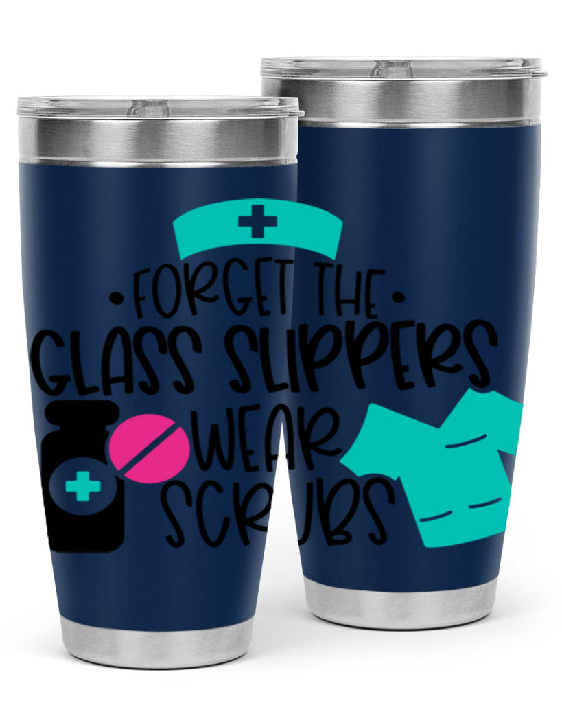 Forget The Glass Slippers Wear Scrubs Style Style 186#- nurse- tumbler