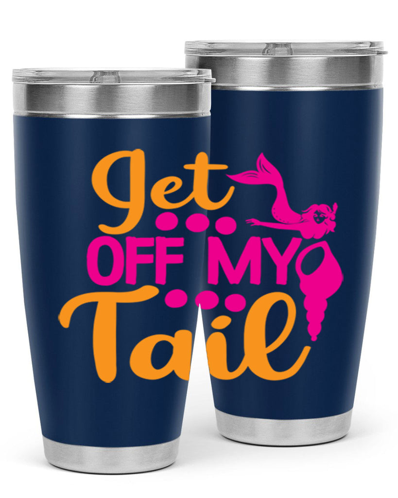 Get Off My Tail 171#- mermaid- Tumbler