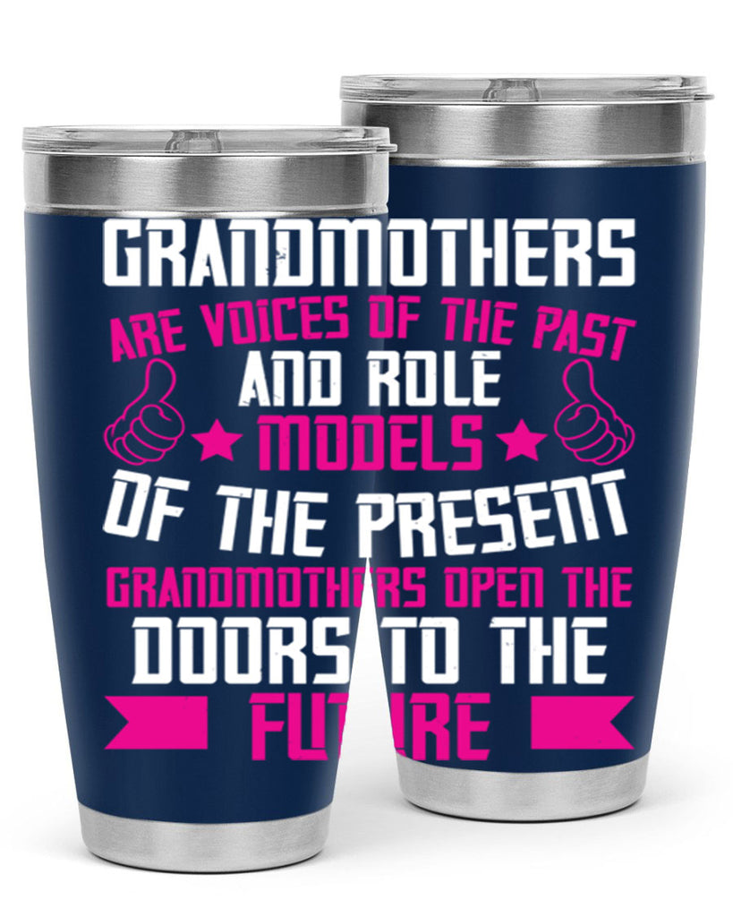 Grandmothers are voices of the past and role models of the present 79#- grandma - nana- Tumbler