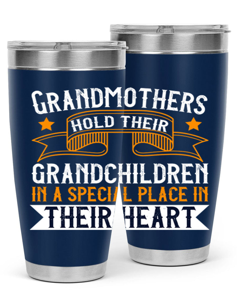 Grandmothers hold their grandchildren in a special place in their heart 77#- grandma - nana- Tumbler