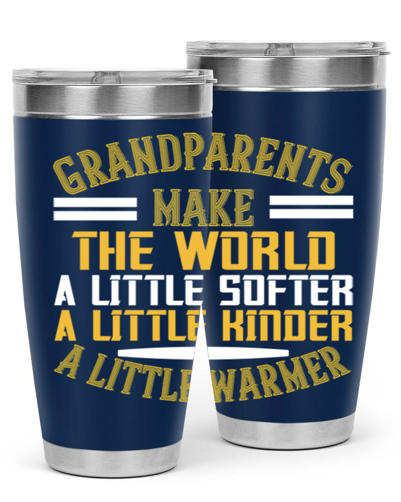 Grandparents make the world … a little softer a little kinder a little warmer 76#- grandma - nana- Tumbler