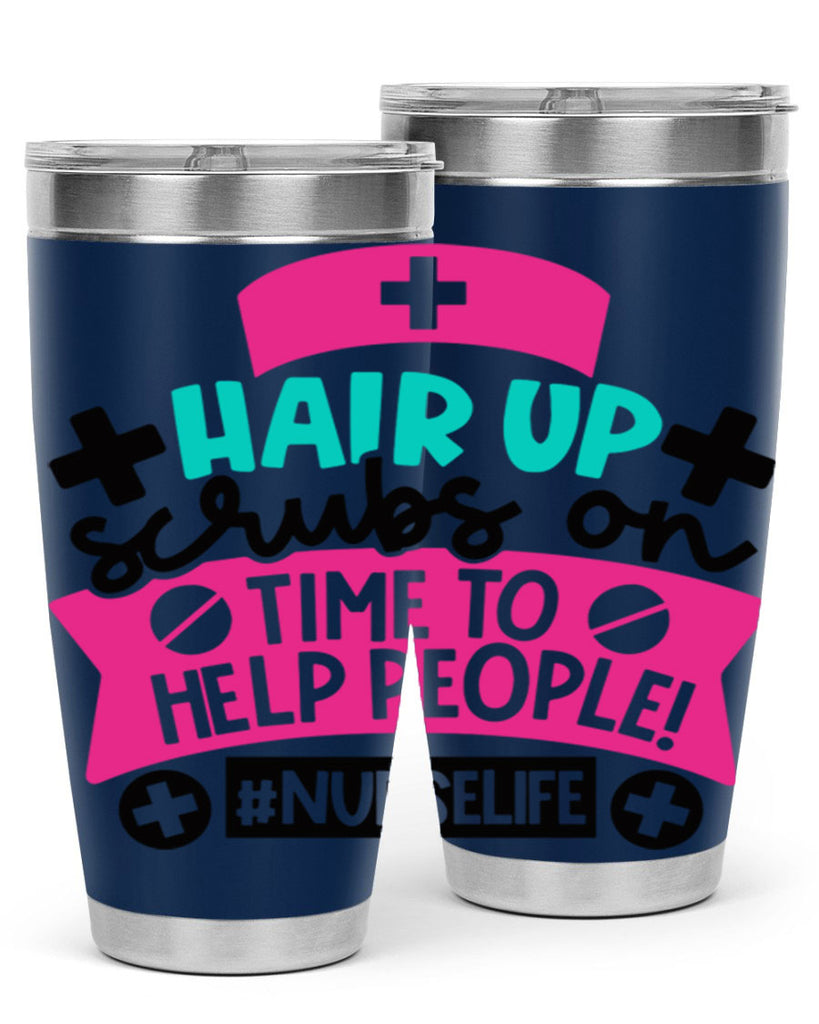 Hair Up Scrubs On Time To Help People Nurselife Style Style 180#- nurse- tumbler