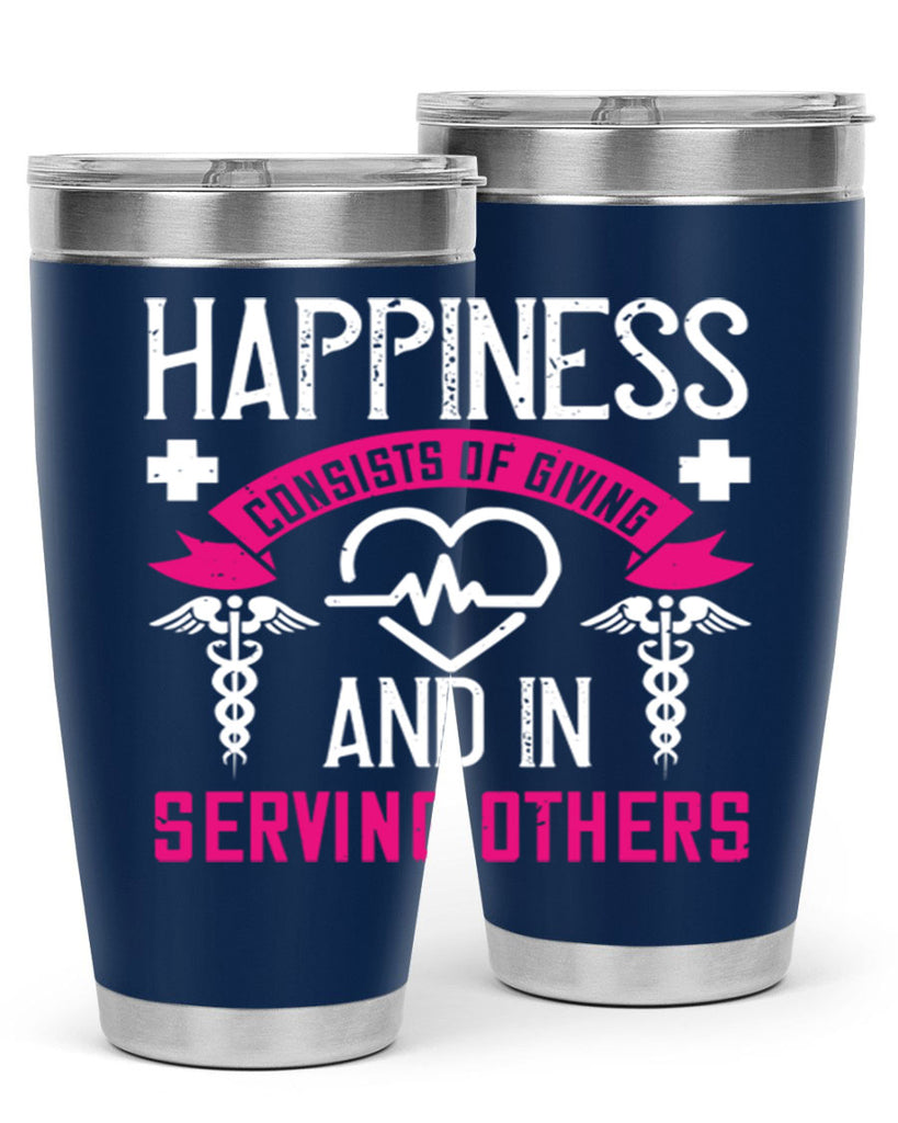Happiness…consists of giving and in serving others Style 324#- nurse- tumbler
