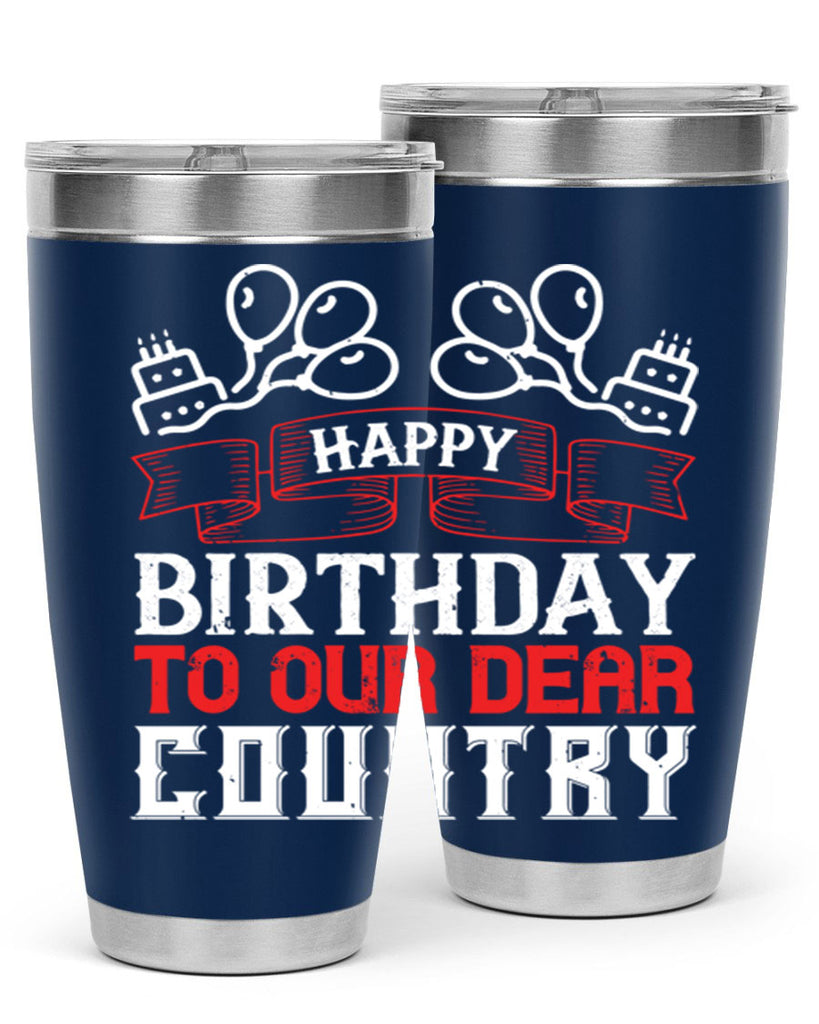 Happy birthday to our dear country Style 102#- Fourt Of July- Tumbler