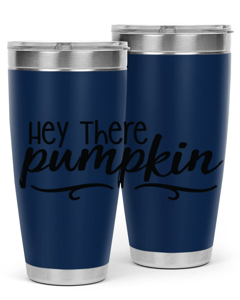 Hey There Pumpkin 311#- fall- Tumbler