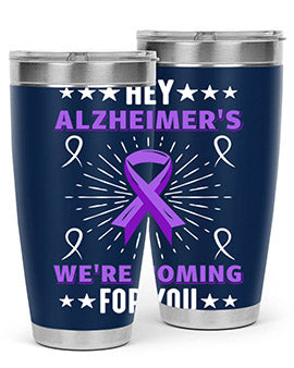 HeyAlzheimerswearecoming 159#- alzheimers- Tumbler