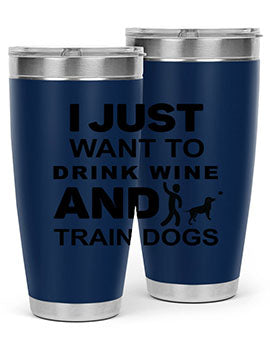 I Just Want to Drink Style 43#- dog- Tumbler