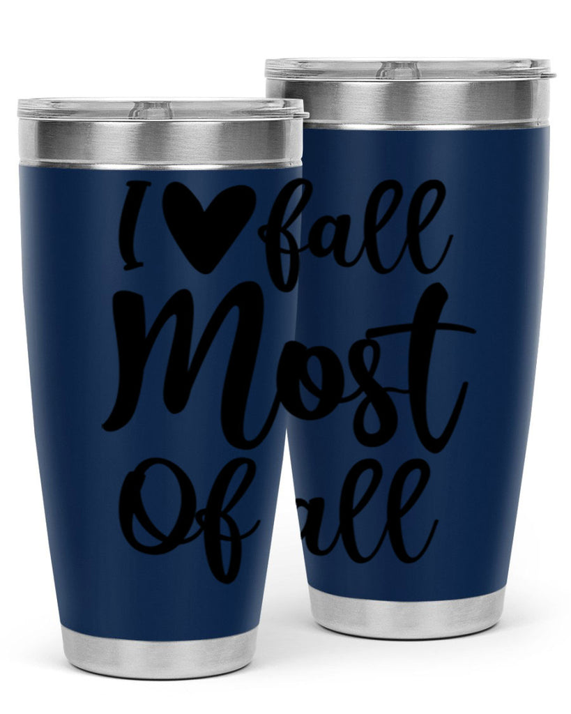 I Love Fall Most Of All 330#- fall- Tumbler
