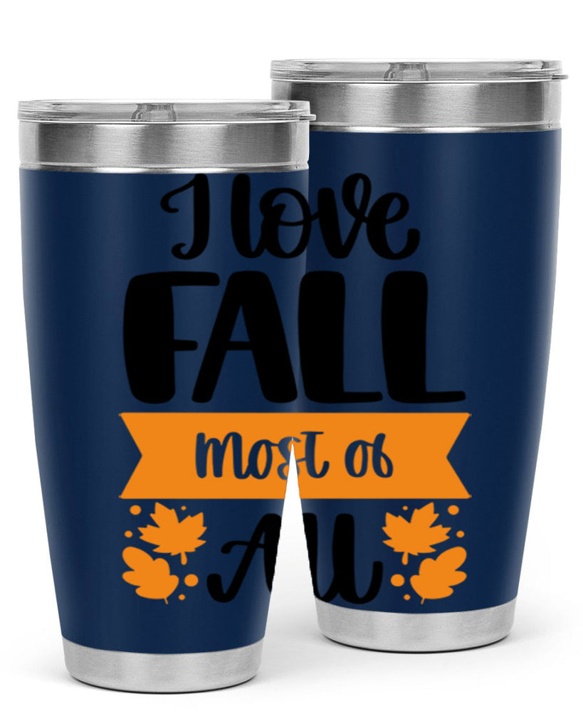 I Love Fall Most Of All 498#- fall- Tumbler