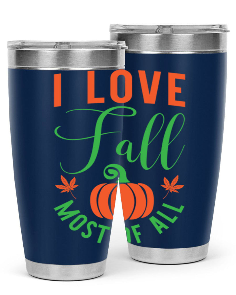 I Love Fall Most of All 331#- fall- Tumbler