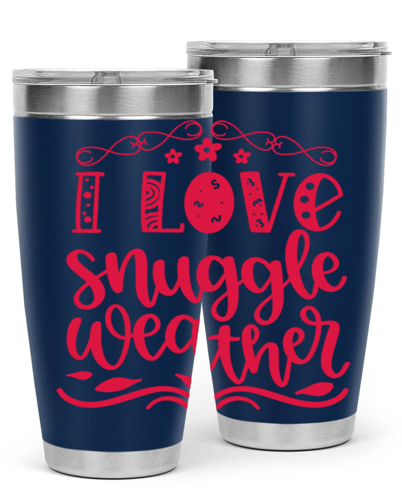 I Love Snuggle Weather 338#- fall- Tumbler